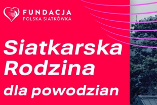 Siatkarka Rodzina dla powodzian